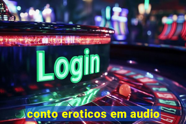 conto eroticos em audio